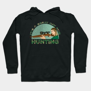 It's A Great Day For Hunting Hoodie